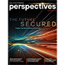 Perspectives Magazine: The Future Secured
